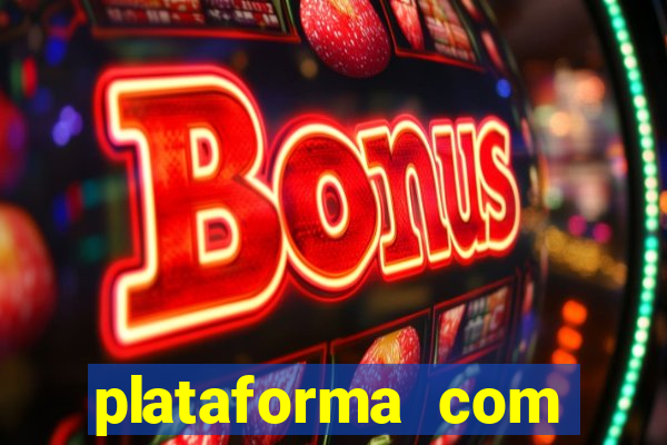 plataforma com bonus de cadastro fortune tiger